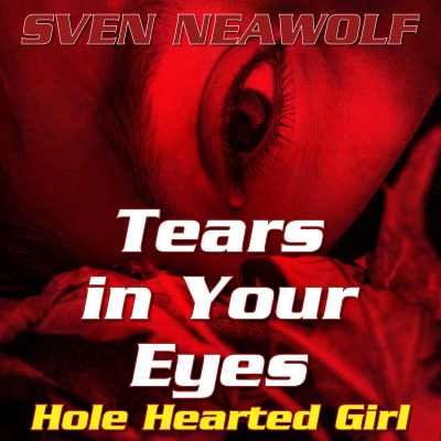 Tears in Your Eyes - Hole Hearted Girl
