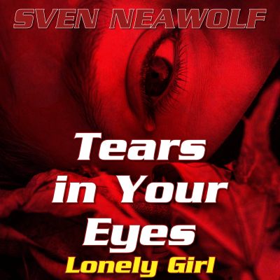 Tears in Your Eyes - Lonely Girl